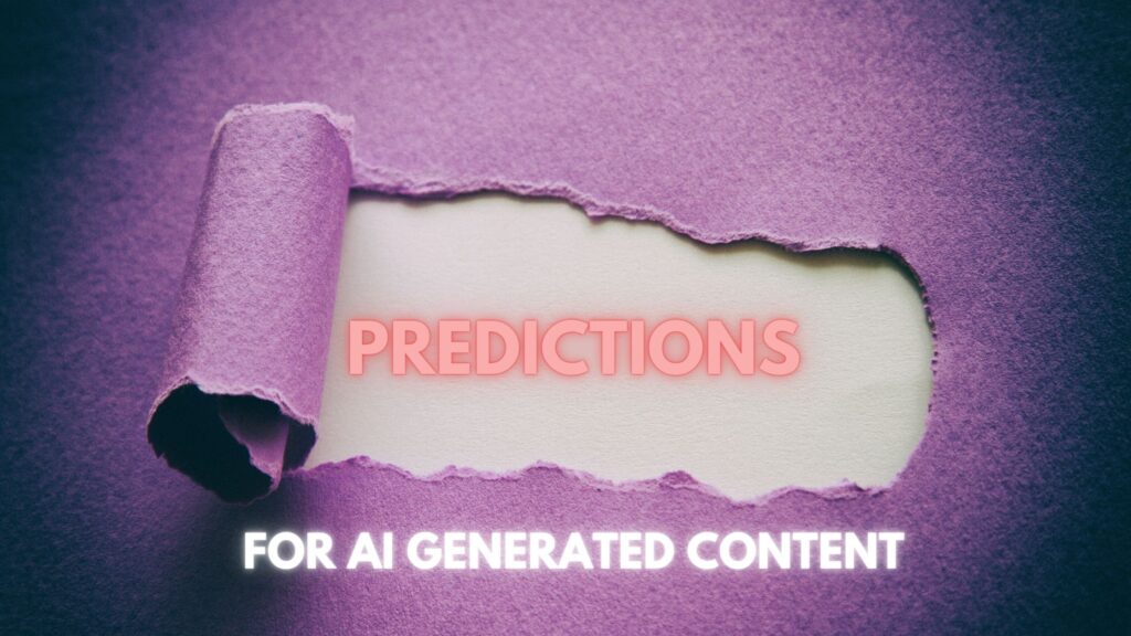 Predictions AI generated Content